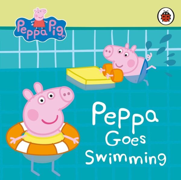 Peppa Pig: Peppa Goes Swimming – A Splashy Adventure for Little Readers | Ladybird Books