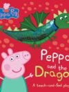 Peppa Pig: Peppa and the Dragon – A Magical Tale of Friendship and Imagination | Ladybird Books