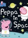 Peppa Pig: Peppa in Space – A Fun-Filled Galactic Adventure for Young Explorers | Ladybird Books