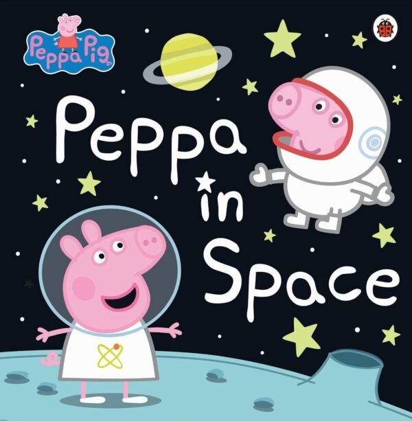 Peppa Pig: Peppa in Space – A Fun-Filled Galactic Adventure for Young Explorers | Ladybird Books