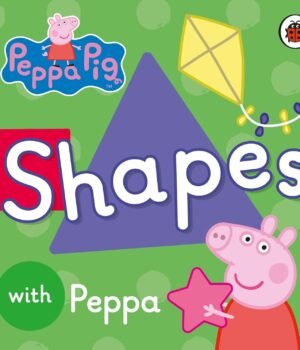 Peppa Pig: Shapes – A Fun and Educational Board Book for Toddlers | Ladybird Books