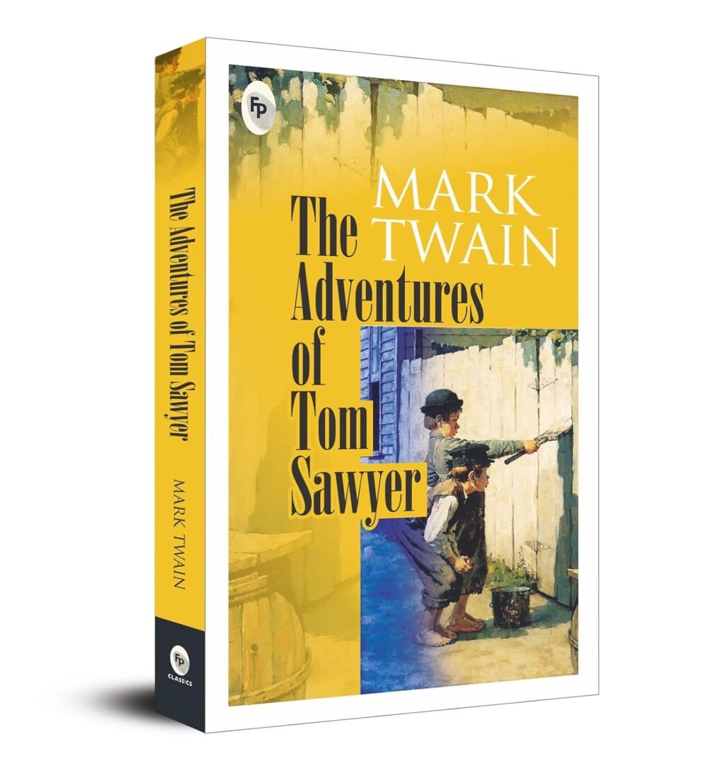 The Adventures of Tom Sawyer by Mark Twain – A Timeless Tale of Mischief, Youth, and Imagination | Fingerprint Publishing