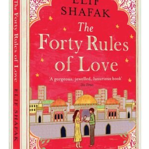 The Forty Rules of Love by Elif Shafak – A Timeless Tale of Love, Spirituality, and Connection | Penguin Publications (Viking)