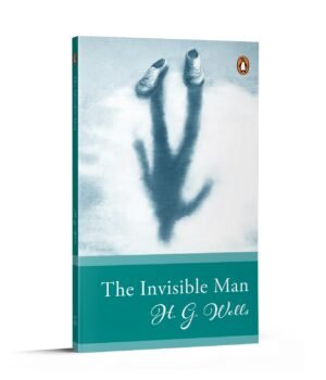 The Invisible Man by H. G. Wells – A Timeless Classic of Science, Power, and Isolation | Penguin Publications (Select Classic)
