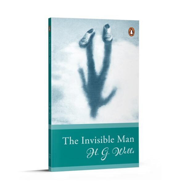 The Invisible Man by H. G. Wells – A Timeless Classic of Science, Power, and Isolation | Penguin Publications (Select Classic)