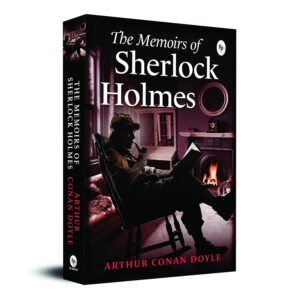 The Memoirs of Sherlock Holmes by Sir Arthur Conan Doyle – Classic Detective Adventures Reimagined | Fingerprint Publications
