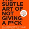 The Subtle Art of Not Giving a Fck* – A No-Nonsense Guide to Living Authentically | Harper Collins