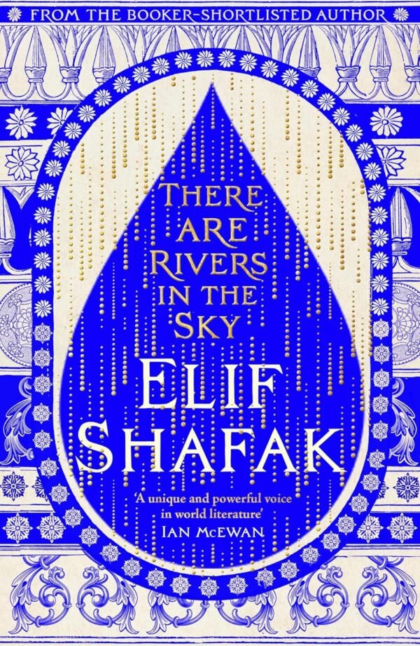 There Are Rivers in the Sky by Elif Shafak – A Lyrical Journey Through Memory, Love, and the Ties That Bind | Penguin Publications (Viking)