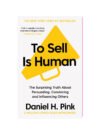 To Sell Is Human by Daniel H. Pink
