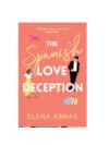 Spanish Love and Deception by Elena Armas