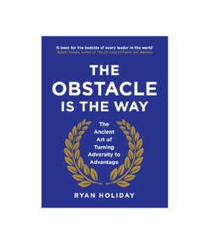 The Obstacle Is The Way by Ryan Holiday