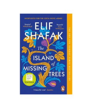 The Island of Missing Trees by Elif Shafak
