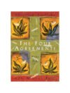 The Four Agreements by Don Miguel Ruiz