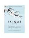 Ikigai: Japanese Secret to Long and Happy Life