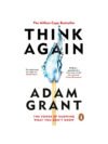 Think Again by Adam Grant