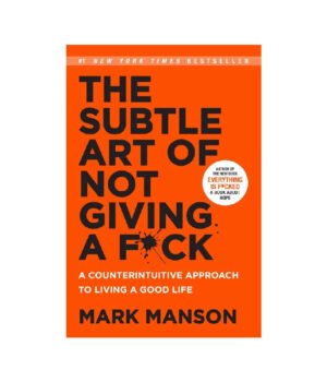 The Subtle Art of Not Giving a F*ck by Mark Manson
