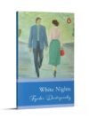 White Nights by Fyodor Dostoyevsky – A Poetic Tale of Solitude, Love, and Ephemeral Dreams | Penguin Publications (Select Classic)