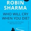 Who Will Cry When You Die? – Life Lessons for Lasting Fulfillment and Legacy | Jaico Books
