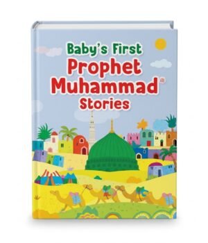 Baby's First Prophet Muhammad Stories by Saniyasnain Khan