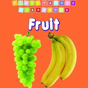First Padded Board Book - Fruit by Dreamland Publications