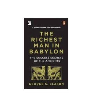 The Richest Man in Babylon: The Success Secrets of the Ancients by George Clason