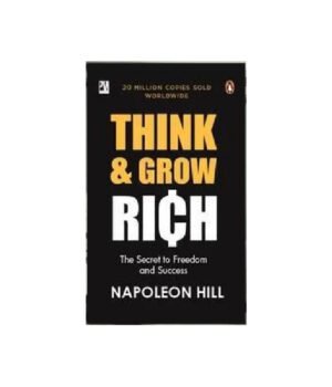 Think & Grow Rich: The Secret to Freedom and Success by Napoleon Hill