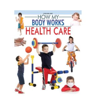 Health Care (How My Body Works)