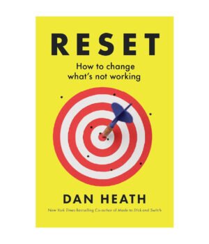 Reset: How to change what’s not working by Dan Heath