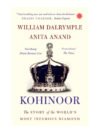 Kohinoor: The Story of the World's Most Infamous Diamond