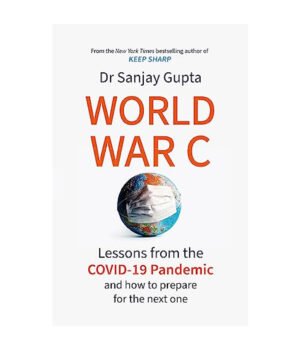World War C: Lessons from the COVID-19 Pandemic and How to Prepare for the Next One - Hardcover