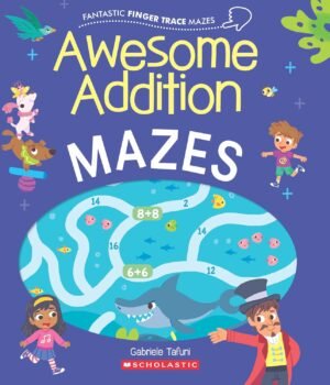 Fantastic Finger Trace Mazes: Awesome Addition Mazes