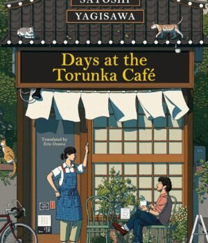 Days at the Torunka Cafe :The brand new cosy novel from the bestselling author of Days at the Morisaki Bookshop