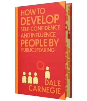 How to Develop Self-Confidence & Influence People by Dale Carnegie