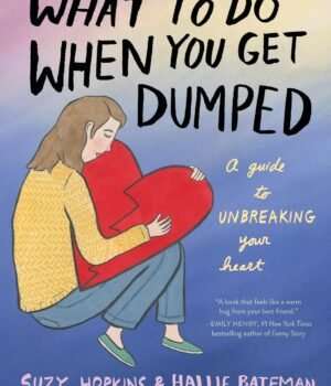 What to Do When You Get Dumped by Suzy Hopkins