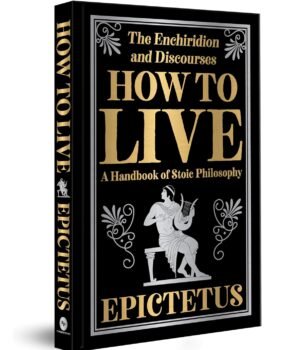 How to Live (Deluxe Hardbound Edition) by Epictetus