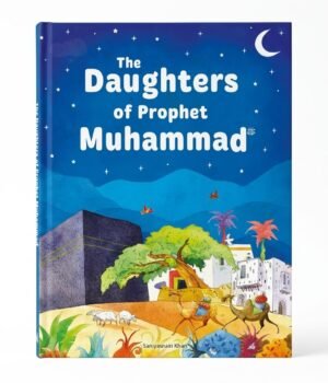Daughters of the Prophet Muhammad By Sr. Nafees Khan
