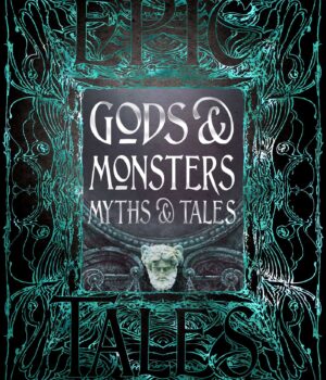 Gods & Monsters Myths & Tales by Liz Gloyn