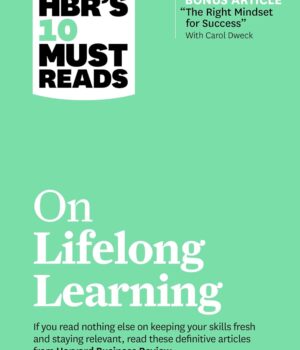 HBR's 10 Must Reads on Lifelong Learning