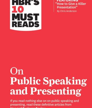 HBR's 10 Must Reads on Public Speaking and Presenting