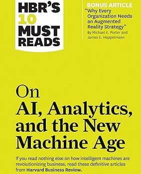 HBR's 10 Must Reads on AI, Analytics, and the New Machine Age