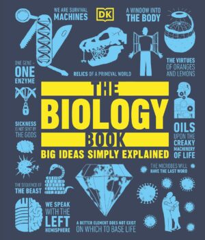 The Biology Book: Big Ideas Simply Explained by DK (