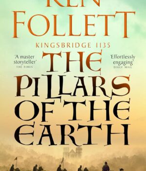 The Pillars of the Earth (The Kingsbridge Novels) by Ken Follett