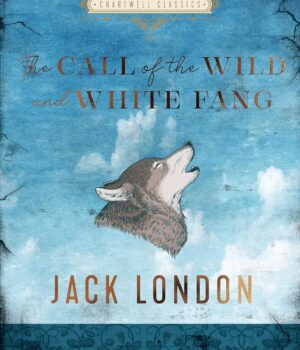 The Call of the Wild and White Fang by Jack London