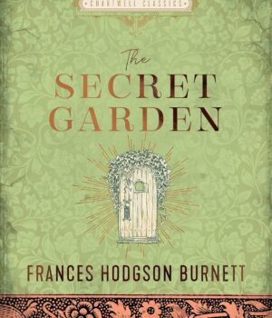 Secret Garden by Frances Hodgson Burnett