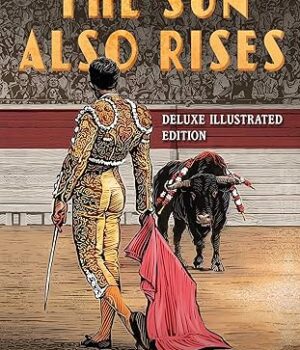 The Sun Also Rises (Deluxe Hardbound Edition) by Ernest Hemingway