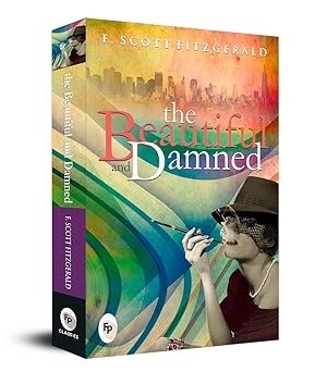 The Beautiful And Damned by F. Scott Fitzgerald