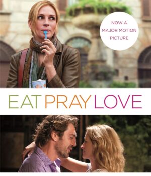 Eat Pray Love by Elizabeth Gilbert