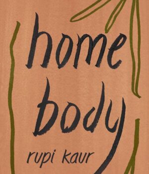 Home body by Rupi Kaur
