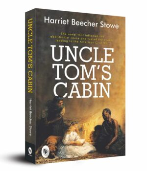 Uncle Tom's Cabin by Harriet Beecher Stowe