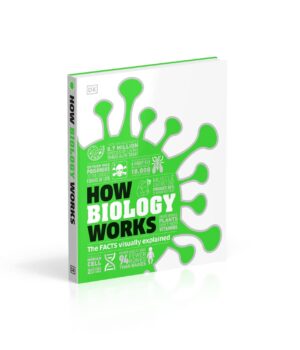 How Biology Works: The Facts Visually Explained